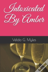 Intoxicated By Amber