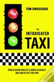 Capa do artigo Intoxicated Taxi:Ribald Adventures Of A Sober Alcoholic And How He Got That Way