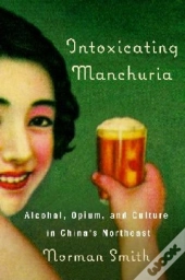 Intoxicating Manchuria