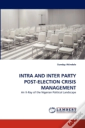 Intra And Inter Party Post-Election Crisis Management