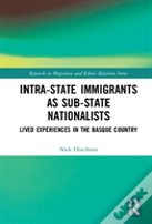 Intra-State Immigrants As Sub-State Nationalists