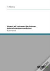 Intranet Als Instrument Der Internen Unternehmenskommunikation