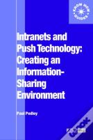 Intranets And Push Technology: Creating An Information-Sharing Environment