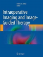 Intraoperative Imaging And Image-Guided Therapy - Preview