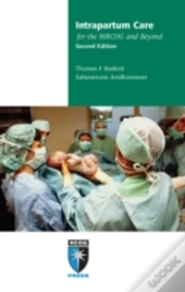 Intrapartum Care For The Mrcog And Beyond