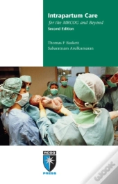 Intrapartum Care For The Mrcog And Beyond
