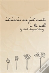 Intricacies Are Just Cracks In The Wall