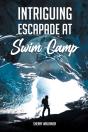 Intriguing Escapade At Swim Camp - Preview