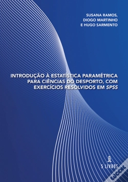 Capa do artigo Introdução à Estatística Paramétrica para Ciências do Desporto, com Exercícios Resolvidos em SPSS