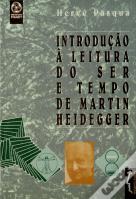 Introdução à Leitura do Ser e Tempo de Martin Heidegger