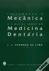 Introdução à Mecânica e a Outros Temas em Medicina Dentária