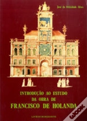 Introdução ao Estudo da Obra de Francisco de Holanda