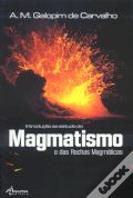 Introdução ao Estudo do Magmatismo e das Rochas Magmáticas