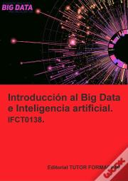 Introduccion Al Big Data E Inteligencia Artificial. Ifct0138.