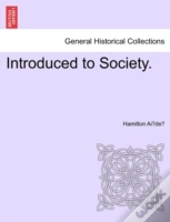Introduced To Society.
