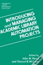 Introducing And Managing Academic Library Automation Projects