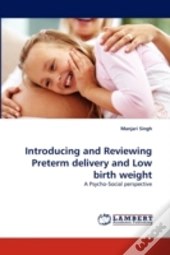 Introducing And Reviewing Preterm Delivery And Low Birth Weight