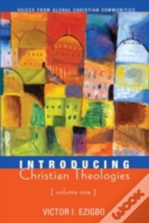 Introducing Christian Theologies, Volume One