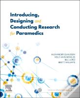 Introducing, Designing And Conducting Research For Paramedics