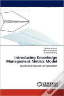 Introducing Knowledge Management Metrics Model