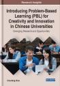 Introducing Problem-Based Learning (Pbl) For Creativity And Innovation In Chinese Universities - Preview