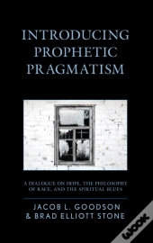 Introducing Prophetic Pragmatism