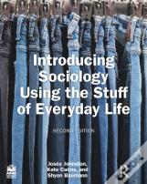 Introducing Sociology Using The Stuff Of Everyday Life