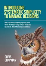 Introducing Systematic Simplicity To Manage Decisions