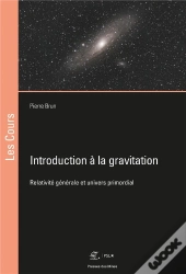 Introduction A La Gravitation - Relativite Generale Et Univers Primordial