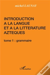 Capa do artigo Introduction À La Langue Et La Littérature Aztèques T.1 ; Grammaire