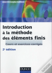 Introduction A La Methode Des Elements Finis -  2e Ed - Cours Et Exercices Corriges