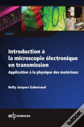 Introduction À La Microscopie Électronique En Transmission : Applications Aux Matériaux