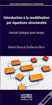 Introduction À La Modélisation Par Équations Structurales ; Manuel Pratique Avec Lavaan (Édition 2018)