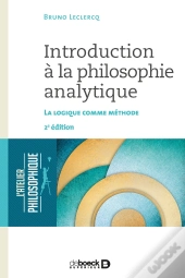 Introduction À La Philosophie Analytique ; La Logique Comme Méthode (2e Édition)