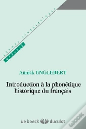 Introduction À La Phonétique Historique Du Français