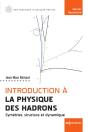 Introduction À La Physique Des Hadrons : Symétries, Structure Et Dynamique - Preview