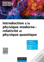 Introduction À La Physique Moderne ; Physique Quantique Et Relativité