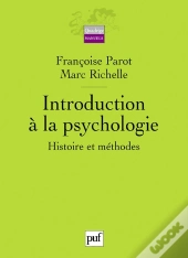Introduction A La Psychologie ; Histoire Et Methodes