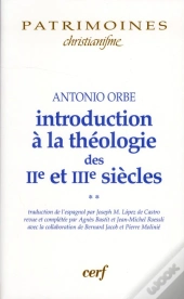 Introduction A La Theologie Des Iie Et Iiie Siecles Vol 2