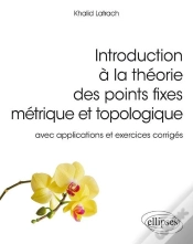 Capa do artigo Introduction À La Théorie Des Points Fixes Métriques Et Topologies ; Avec Applications Et Exercices Corrigés