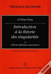 Capa do artigo Introduction À La Théorie Des Singularités, Volume 2 : Méthodes Algébriques Et Géométriques