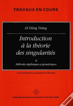 Capa do artigo Introduction À La Théorie Des Singularités, Volume 2 : Méthodes Algébriques Et Géométriques