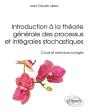 Introduction À La Théorie Générale Des Processus Et Intégrales Stochastiques - Cours Et Et Exercices Corrigés - Preview