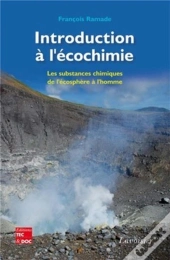 Introduction À L'Écochimie ; Les Substances Chimiques De Lécosphère À L'Homme