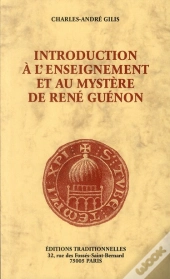 Introduction À L'Enseignement Et Au Mystère De René Guénon