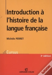 Introduction À L'Histoire De La Langue Française (2e Édition)