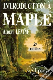 Introduction À Maple (Nouvelle Édition)