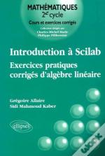 Introduction À Scilab - Exercices Pratiques Corrigés D'Algèbre Linéaire