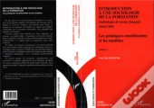 Introduction À Une Sociologie De La Formation ; Les Pratiques Constituantes Et Les Modèles