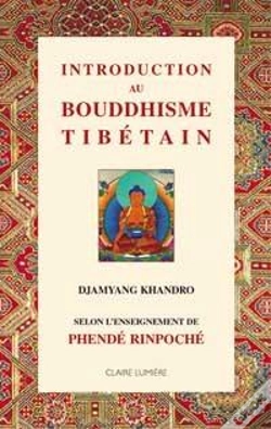 Capa do artigo Introduction Au Bouddhisme Tibetain ; Selon L'Enseignement De Phende Rinpoche